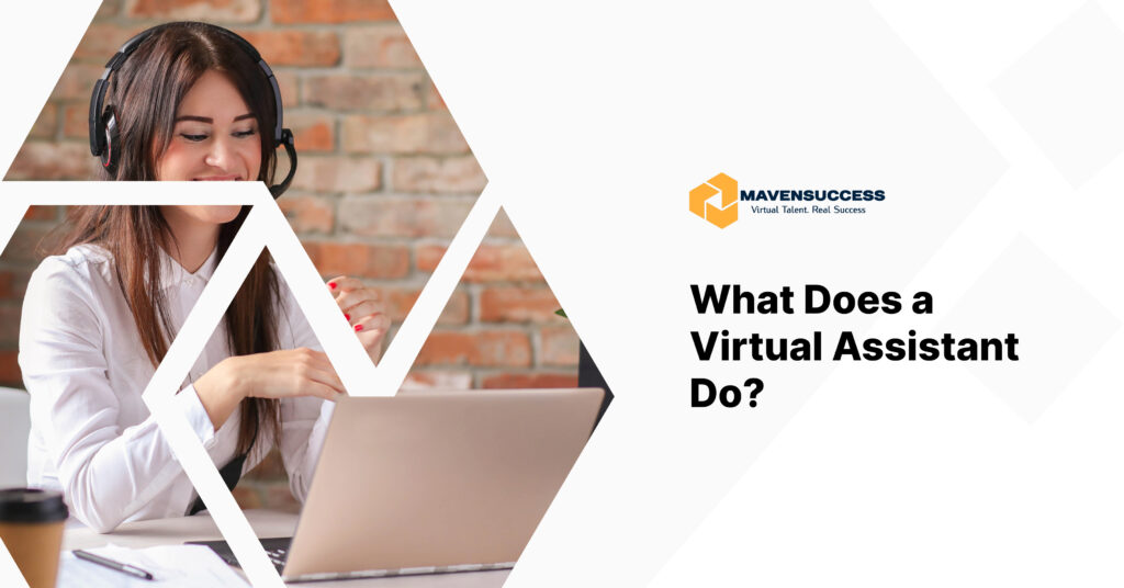 What Does a Virtual Assistant Do? - Maven Success